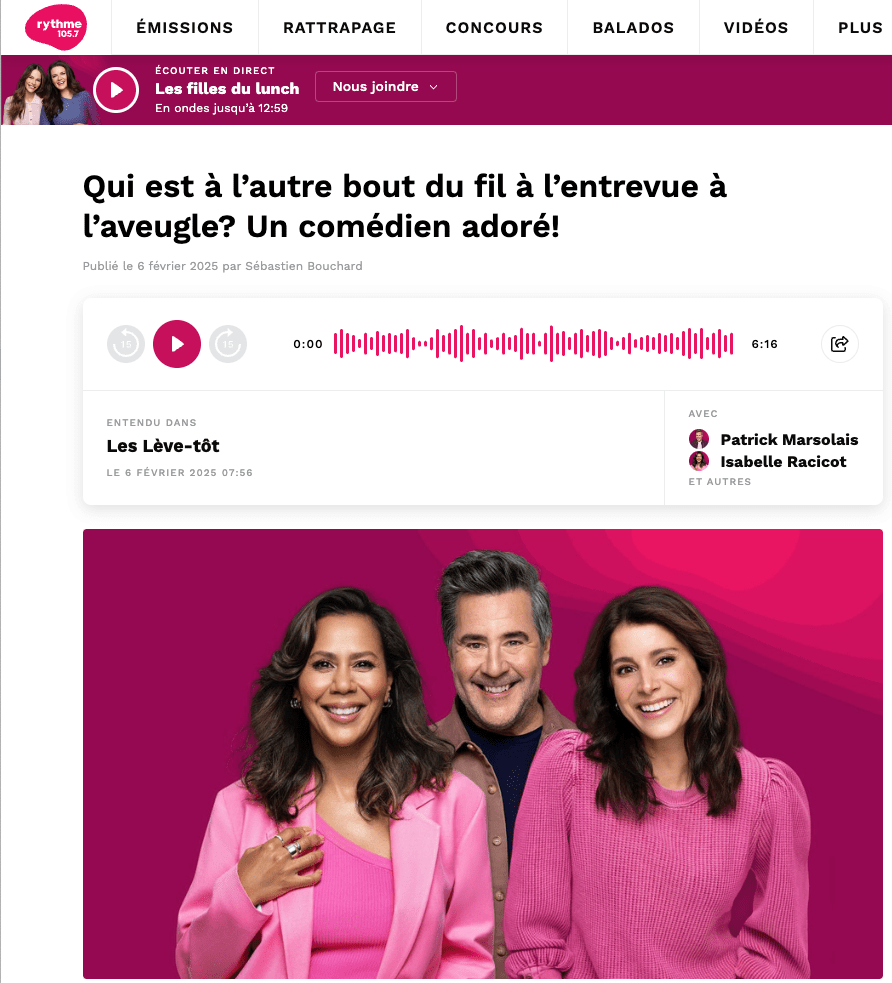 Rythme FM 105.7 - Qui est à l’autre bout du fil à l’entrevue à l’aveugle? Un comédien adoré! 9 Screen Shot 2025 02 06 at 11.52.37 AM